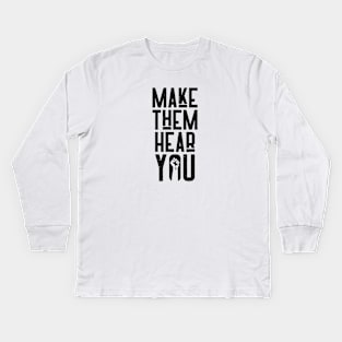 "Make Them Hear You" from RAGTIME Kids Long Sleeve T-Shirt